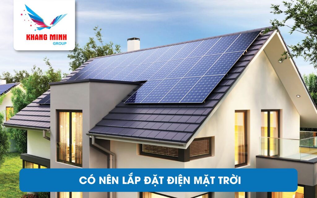 có nên lắp đặt điện mặt trời